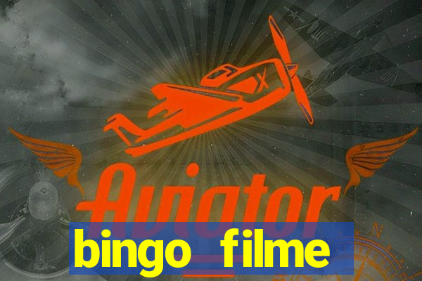 bingo filme completo dublado